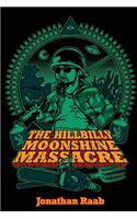 The Hillbilly Moonshine Massacre