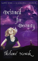 Destined for Divinity