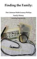 Finding the Family the Coleman-Webb-Looney-Phillips Family History Including Associated Kin