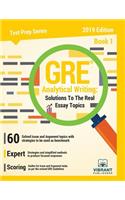 GRE Analytical Writing: Solutions to the Real Essay Topics - Book 1