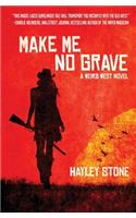 Make Me No Grave