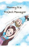 Mommy Is a Project Manager