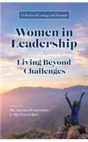 Women in Leadership - Living Beyond Challenges