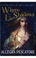 Where Shadows Lie