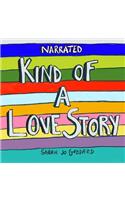 Kind of a Love Story Narrated Edition