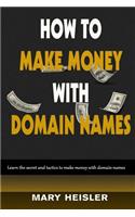 How To Make Money With Domain Names