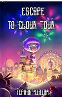 Escape to Clown Town