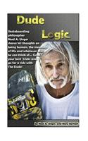 Dude Logic