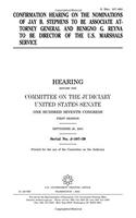 Confirmation Hearing on the Nominations of Jay B. Stephens to Be Associate Attorney General and Benigno G. Reyna to Be Director of the U.S. Marshals Service