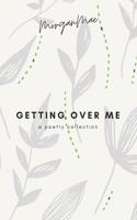 Getting Over Me