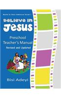 Believe In Jesus Preschool Teacher's Manual