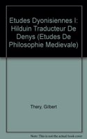 Etudes Dyonisiennes I: Hilduin Traducteur de Denys