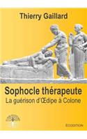 Sophocle Therapeute, La Guerison D'Oedipe a Colone