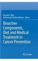 Bioactive Components, Diet and Medical Treatment in Cancer Prevention