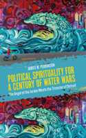 Political Spirituality for a Century of Water Wars