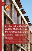 Alcohol in the Maghreb and the Middle East since the Nineteenth Century: Disputes, Policies and Practices(St Antony's Series)