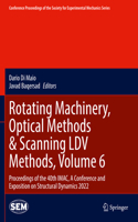 Rotating Machinery, Optical Methods & Scanning LDV Methods, Volume 6: Proceedings of the 40th Imac, a Conference and Exposition on Structural Dynamics 2022