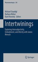 Intertwinings: Exploring Intersubjectivity, Embodiment, and Alterity with James Mensch