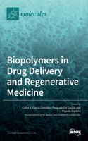 Biopolymers in Drug Delivery and Regenerative Medicine