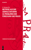 Beiträge Aus Der Agrikulturchemie Zu Problemen Der Forschung Und PRAXIS