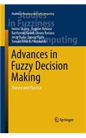 Advances in Fuzzy Decision Making: Theory and Practice