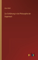 Zur Einführung in die Philosophie der Gegenwart