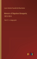 Memoirs of Napoleon Bonaparte; 1813-1814