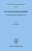 Das Unechte Unterlassungsdelikt: Der Gordische Knoten Des Allgemeinen Teils
