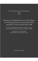 Katalog Der Handschriften Aus Den Nachlassen Der Theologen Johann Gerhard (1582-1637) Und Johann Ernst Gerhard (1621-1668)