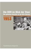 Die Ddr Im Blick Der Stasi 1953: Die Geheimen Berichte an Die Sed-fuhrung
