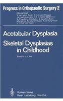 Acetabular Dysplasia: Skeletal Dysplasias in Childhood