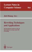 Rewriting Techniques and Applications: 6th International Conference, RTA-95, Kaiserslautern, Germany, April 5 - 7, 1995. Proceedings(914 Lecture Notes in Computer Science)
