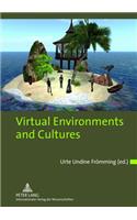 Virtual Environments and Cultures