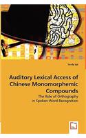 Auditory Lexical Access of Chinese Monomorphemic Compounds