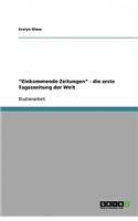 Einkommende Zeitungen - die erste Tageszeitung der Welt