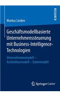 Geschäftsmodellbasierte Unternehmenssteuerung Mit Business-Intelligence-Technologien