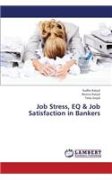 Job Stress, Eq & Job Satisfaction in Bankers
