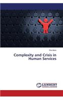 Complexity and Crisis in Human Services