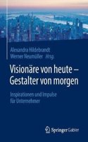 Visionäre Von Heute - Gestalter Von Morgen