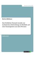 Verhältnis Hannah Arendts zur technischen Entwicklung im Hinblick auf eine Emanzipation aus dem Privaten