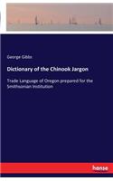 Dictionary of the Chinook Jargon: Trade Language of Oregon prepared for the Smithsonian Institution(English)