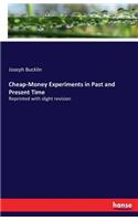 Cheap-Money Experiments in Past and Present Time: Reprinted with slight revision