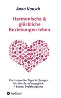 Harmonische & glückliche Beziehungen leben