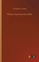 William Lloyd Garrison (1891)