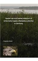 Spatial Use and Habitat Selection of White-Tailed Eagles (Haliaeetus Albicilla) in Northern Germany