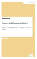 Senioren als Zielgruppe des Handels