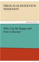 Who Can Be Happy and Free in Russia?