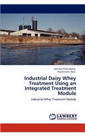 Industrial Dairy Whey Treatment Using an Integrated Treatment Module