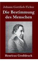 Die Bestimmung des Menschen (Großdruck)