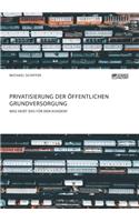 Privatisierung der öffentlichen Grundversorgung. Was heißt das für den Kunden?